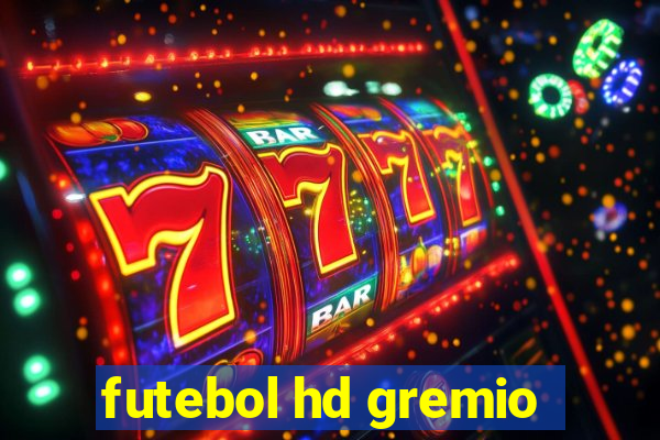 futebol hd gremio